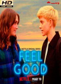 Feel Good Temporada 1 [720p]